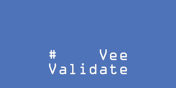 Vue - Vee Validate 3 操作方法