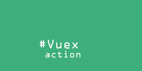 Vuex官方文檔閱讀筆記 - actions