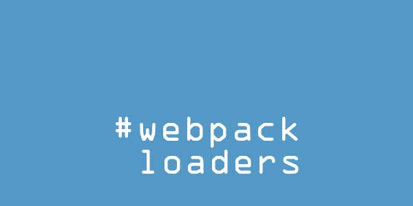 Hello webpack! Loader