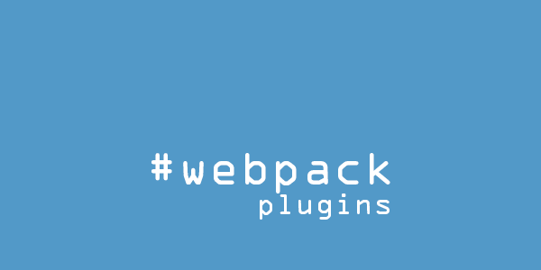 Hello Webpack! Plugins 和瀏覽器快取