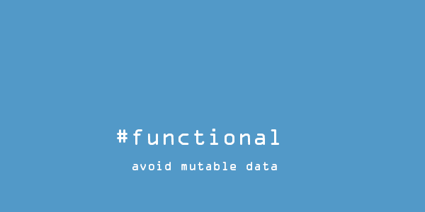 FP - Avoid Mutable Data